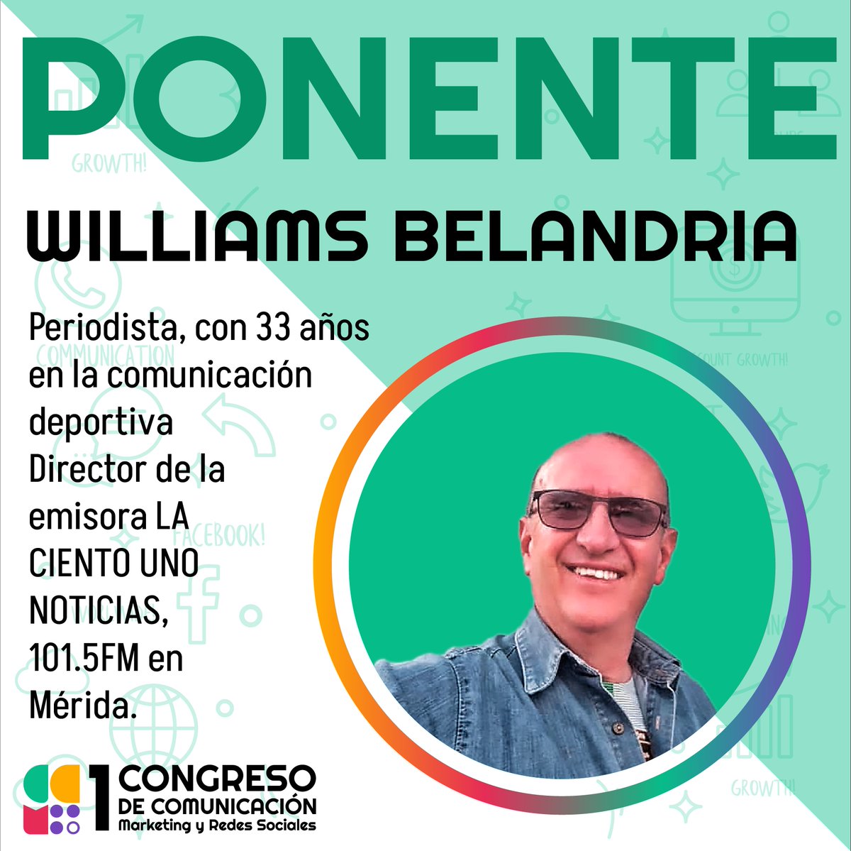 congresorrss22's tweet photo. #May14 Williams Belandria Rivas
Periodista.
33 años en la comunicación deportiva 
Director de la emisora LA CIENTO UNO NOTICIAS, 101.5FM en Mérida,  el tambien nos acompañará en el Congreso de Comunicación, Marketing y Redes Sociales. https://t.co/C9IkBRUq5H