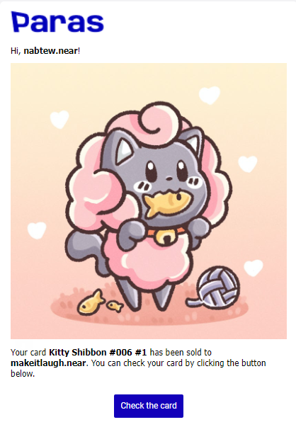 Thank you so much for selling Kitty Shibbon. I hope you have a good time with your little cat, meow!🧡🐱