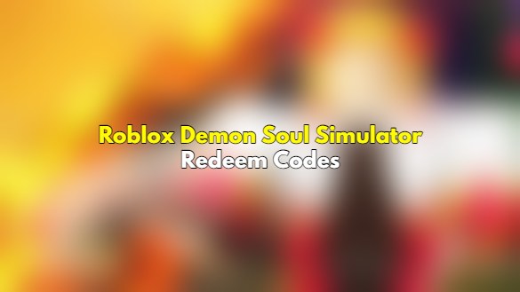 Gamervines on X: Roblox Demon Soul Simulator Wiki And [New Redeem