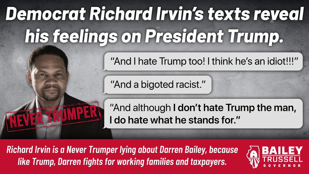 DarrenBaileyIL's tweet image. My liberal opponent who has been lying about me, was exposed for saying he hated what Trump stood for. Trump stood for working families like us. 

Read more about Irvin’s NEVER TRUMP texts here: dbg2022.link/WTTW

Watch my response to his lies here: youtu.be/ZFGzFZvR8sQ