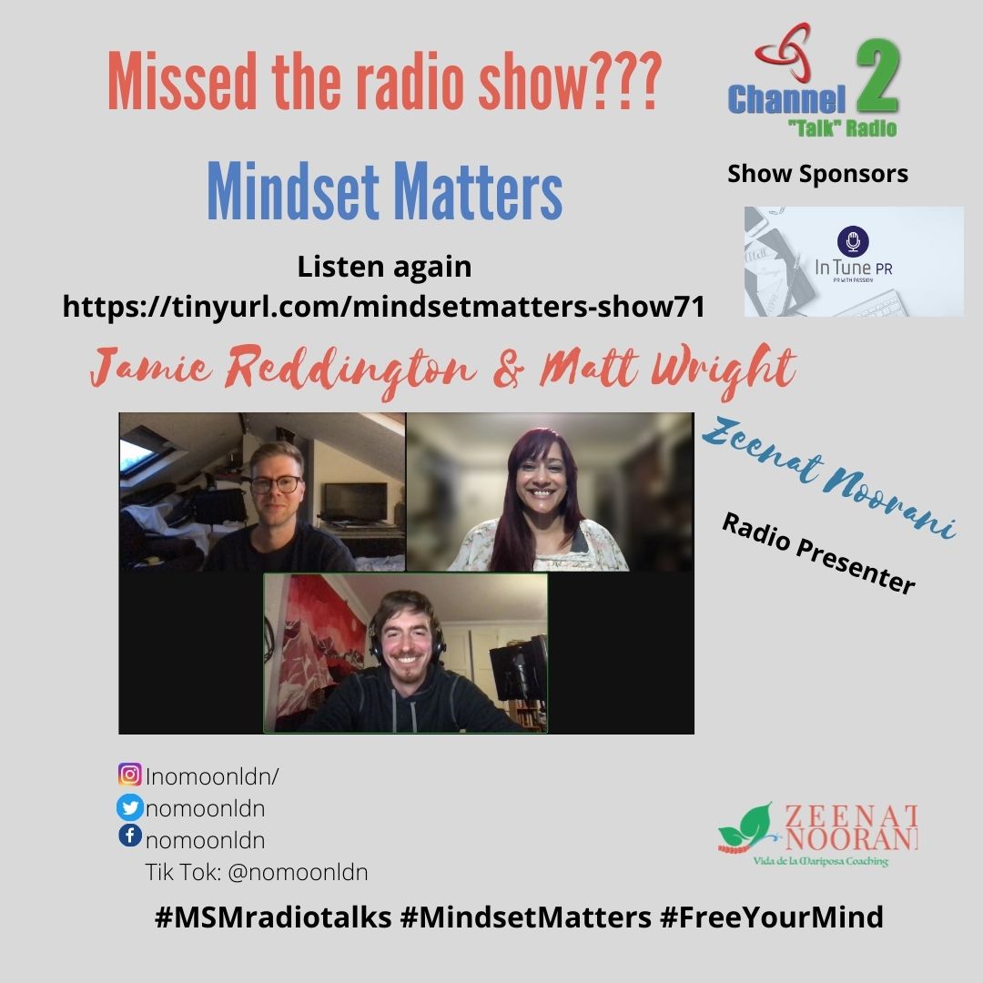 Zeenat_Noorani's tweet photo. Missed Mindset Matters #talkradio on Fri guests Jamie Reddington &amp; Matt Wright of @nomoonldn 
🎧Listen: https://t.co/53scn5V8MY Thanks to show sponsor @intunepr
Find out how you can share your story, email mindsethorizons@gmail.com #msmradiotalks #mindset #wellbeing #mentalhealth https://t.co/lu6aCgkRVf