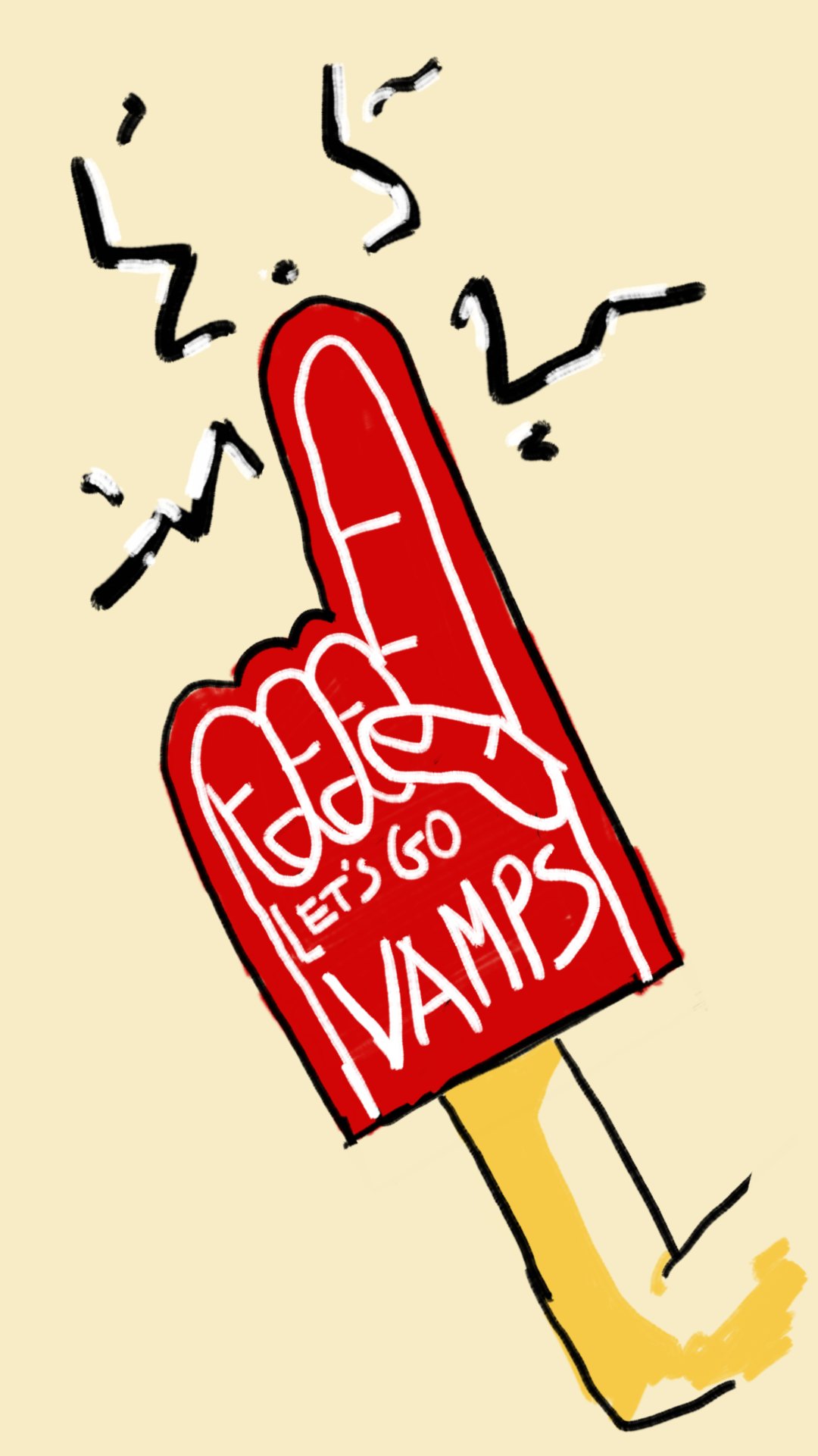 Drawing of a foam finger, red with the words "LET'S GO VAMPS" on it and arm inside. There's squiggly black lines coming out the tip of the index finger. 