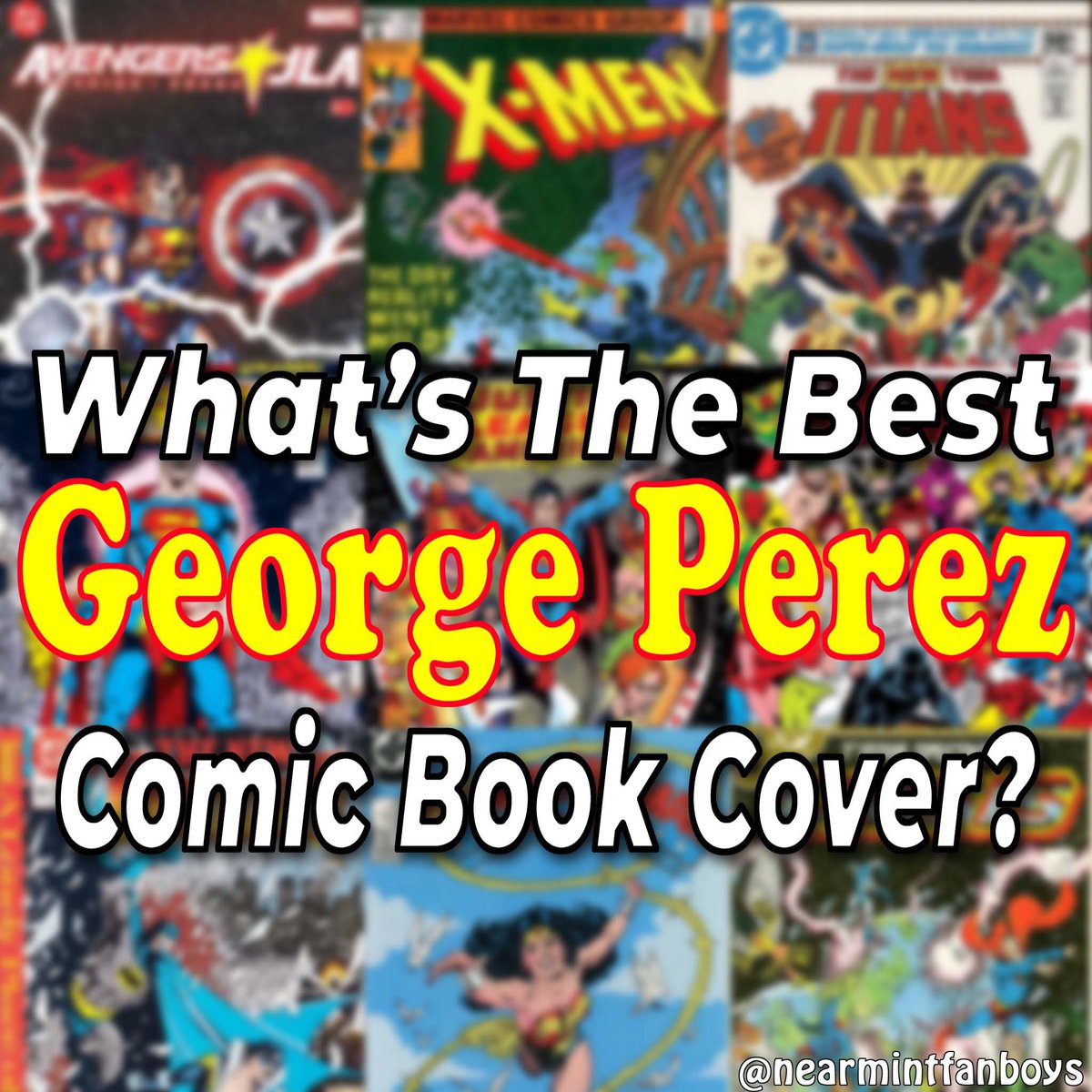 NearMintFanboys's tweet photo. What’s the All Time BEST George Perez comic book cover? Tweet your cover image response below!

#Marvel
#DCComics 
#GeorgePerez
#Superman #XMen
#TeenTitans #Avengers
#WonderWoman #Artist
#Art #ComicBooks #MCU 
#Batman #Deathstroke 
#JusticeLeague #JLA
#NearMintFanboys
#Fanboy5 https://t.co/JJuFeadWko
