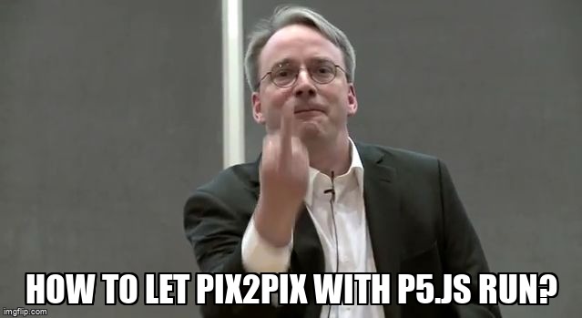overflow_meme's tweet image. How to let Pix2Pix with p5.js run? stackoverflow.com/questions/7224… #p5js #javascript #ml5js