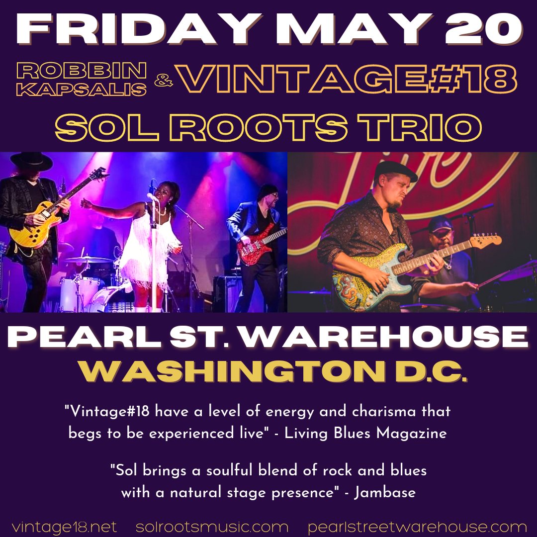 FRI MAY 20 Double Header at @PearlStreetLive Washington DC !!! @VintageEighteen & @SolRoots 'Vintage#18 have a level of energy & charisma that begs to be experienced live'- @LivingBlues 'Sol is a fierce guitarist & soulful singer'- @Jambase Ticket link: pearlstreetwarehouse.com/event/robbin-k…