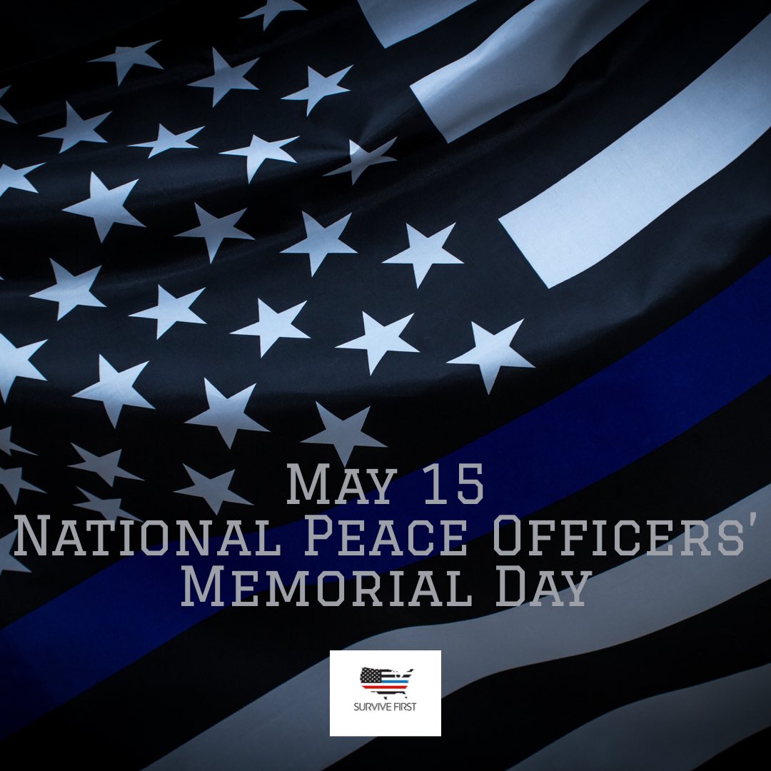Today is National Peace Officers Memorial Day.  At Survive First, we continue to  keep the families and loved ones of our fallen officers in our thoughts and prayers on this day and every day.  #weseeyou
