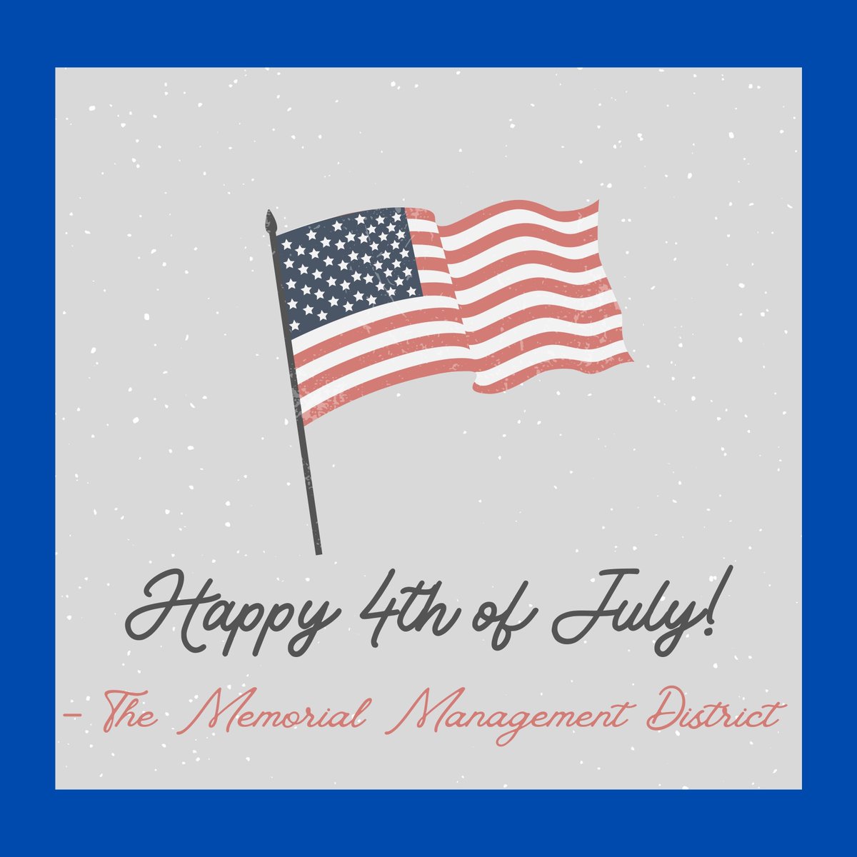 MemorialDist's tweet image. Happy Independence Day from the Memorial Management District. 🇺🇸🎇