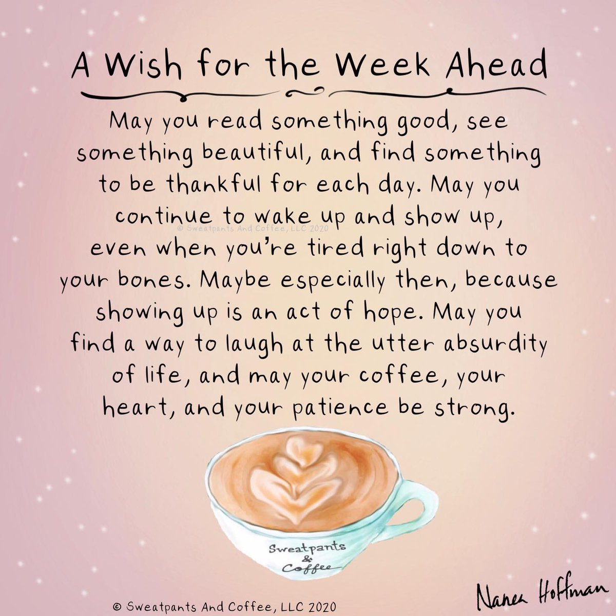 A wish for the week ahead ❤️ ~ Nanea

@naneahoffman  #wishfortheweekahead #sweatpantsandcoffee #selflove #selfcare #empowerment #youareworthy #innerpeace #gratitude #selfmotivation #inspiration #hope #youarenotalone #trustyourself #keepgoing #empathy #compassion #connection