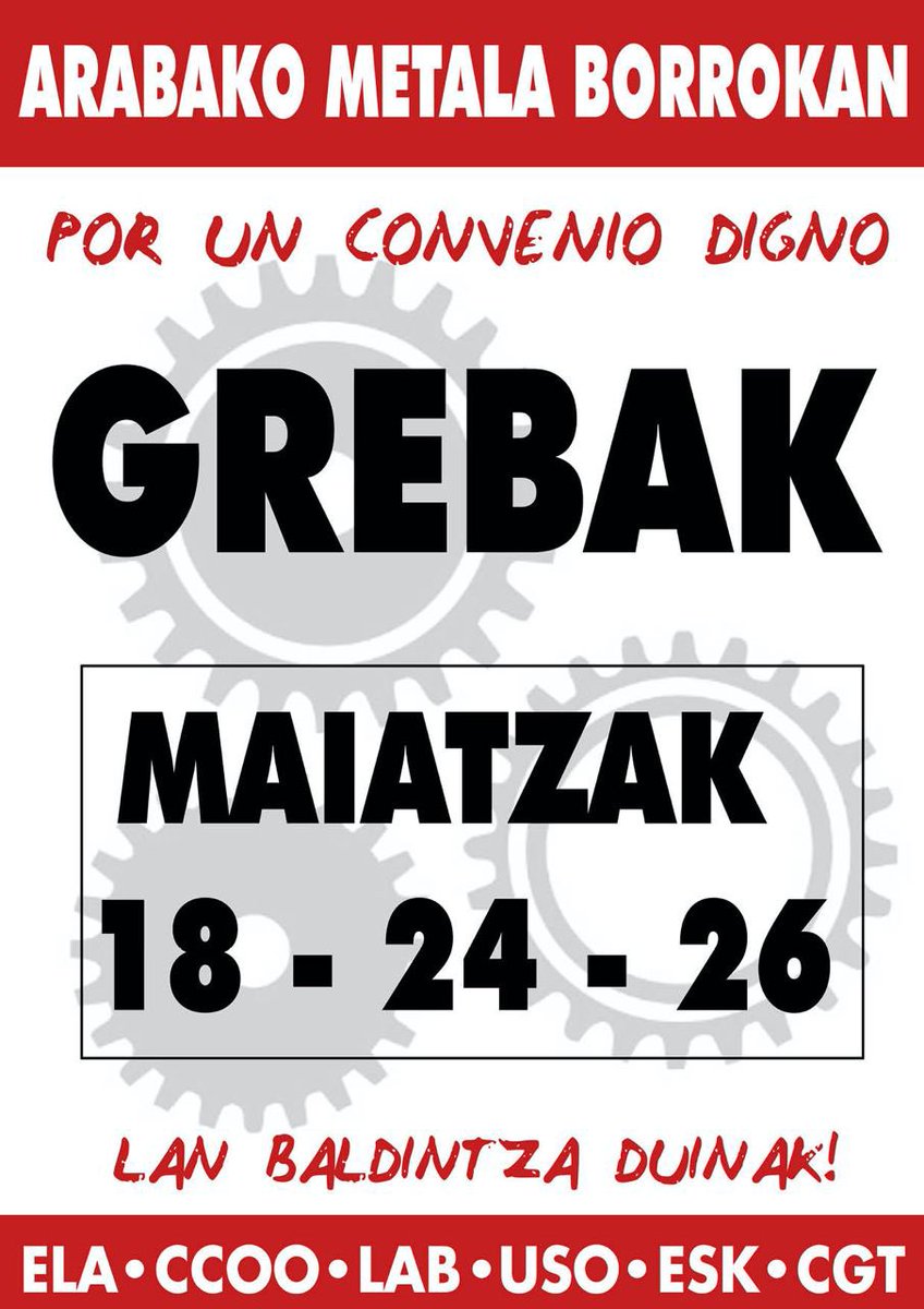 Los próximos 18, 24 y 26 de Mayo hay convocada huelga en el Metal de Araba.