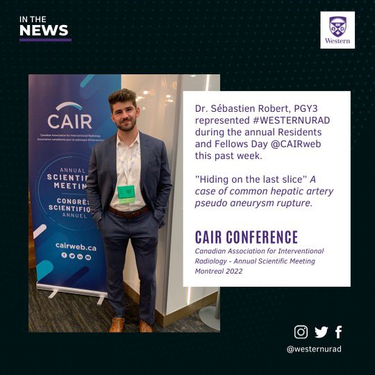 IN THE NEWS 📰 Dr. Sébastien Robert, PGY3 represented the #westernurad program this past week during the Fellows and Residents Day 2022 #FRD22 @CAIRweb with his presentation “Hiding on the last slice” - A case of common hepatic artery pseudo aneurysm rupture.