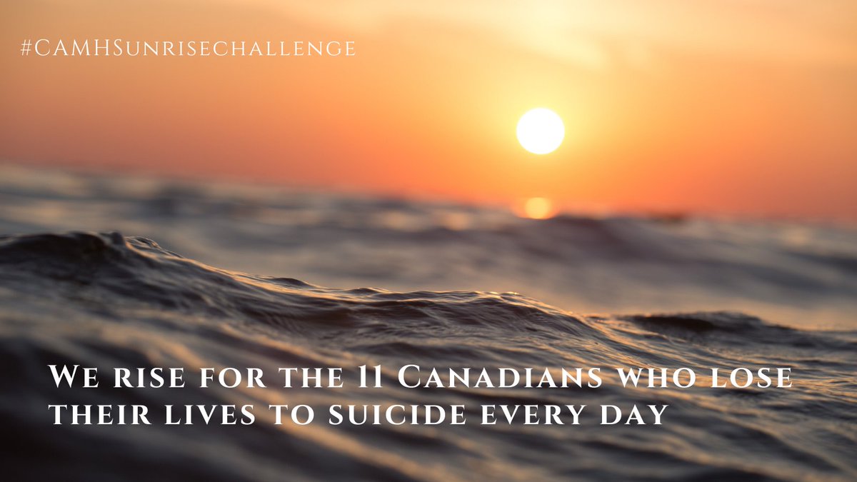 Today we rise for the 11 Canadians who lose their lives to suicide every day. Will you rise with us tomorrow? #CAMHSunriseChallenge #MentalHealthIsHealth #NotSuicideNotToday #SuicidePrevention <a href="/camhfoundation/">CAMH Foundation</a> give.camh.ca/site/TR/Events…