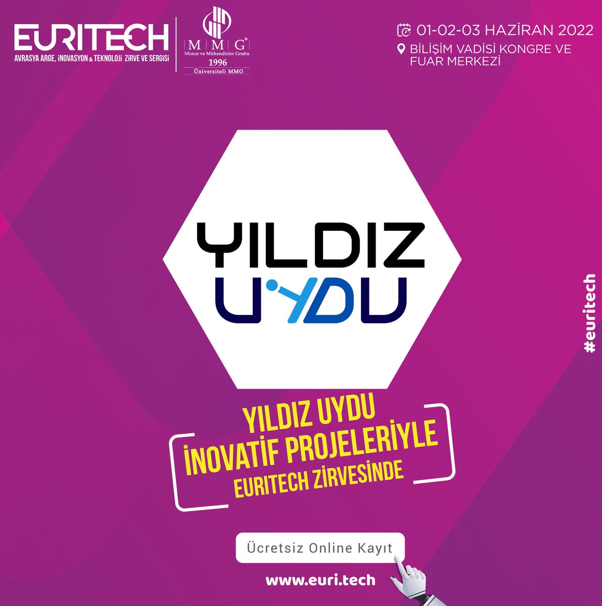 MMG Euritech Arge, İnovasyon &amp; Teknoloji Zirve ve Sergisi'nde başarılı üniversite takımları projelerini sunmak üzere bizlerle olacak.

@universitelimmg ekiplerinden Yıldız Uydu'nun projelerini öğrenmek için takipte kalın!

Ücretsiz Kayıt Linki: euri.tech