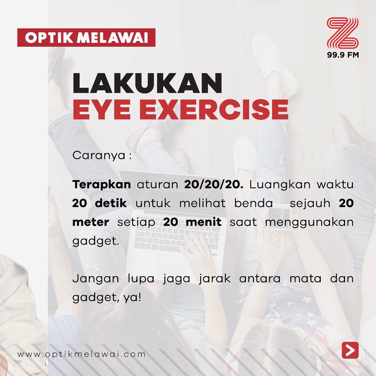 z999fm's tweet photo. Jaga mata dengan Eye Exercise,yuk! Luangkan waktu 20 detik untuk melihat benda sejauh 20 meter setiap 20 menit sekali. Gampang’kan?
Oia, @optikmelawai lagi ada promo menarik nih. #Zenerations bisa cek di https://t.co/nOLJVH8ygJ.
#zfacts #Zenerations #ZplayingAllTheHitz https://t.co/9P1r0c1YAs