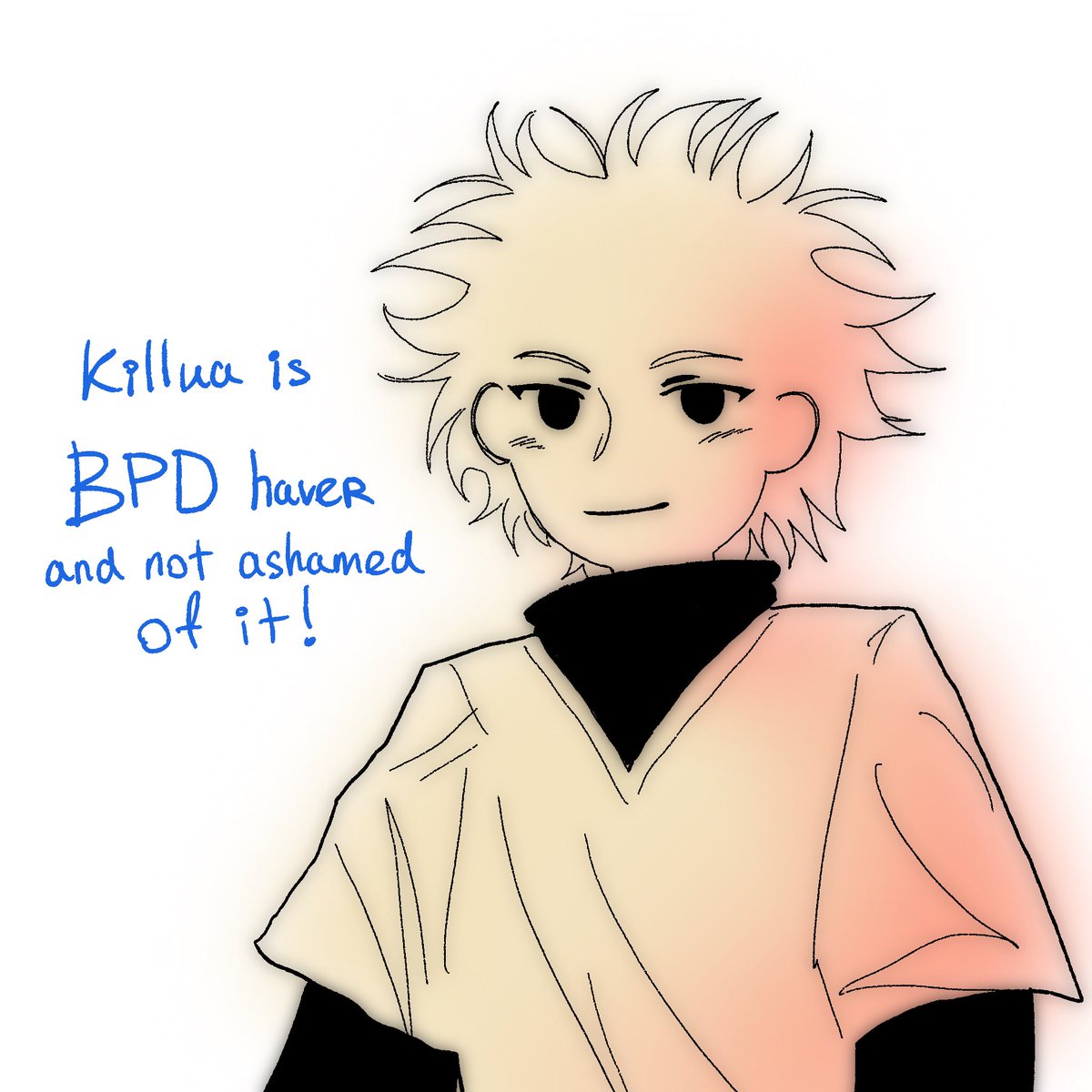 oh so it's month of bpd awareness! I have bpd ✌️ and so does killua ! 