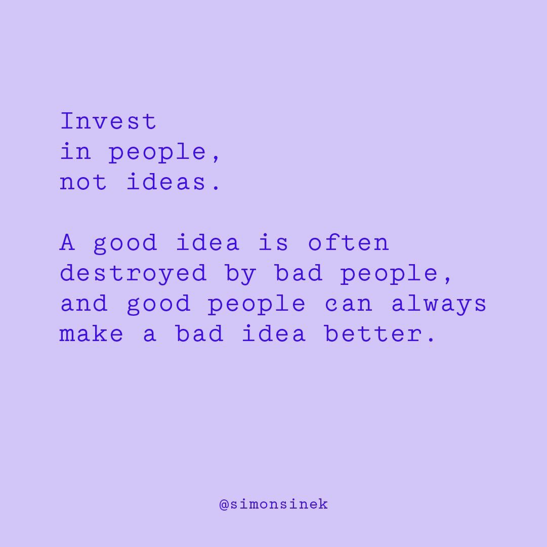 Invest in people, not ideas.

I’ve personally witnessed it - good people can make a bad idea better.

#people #ideas