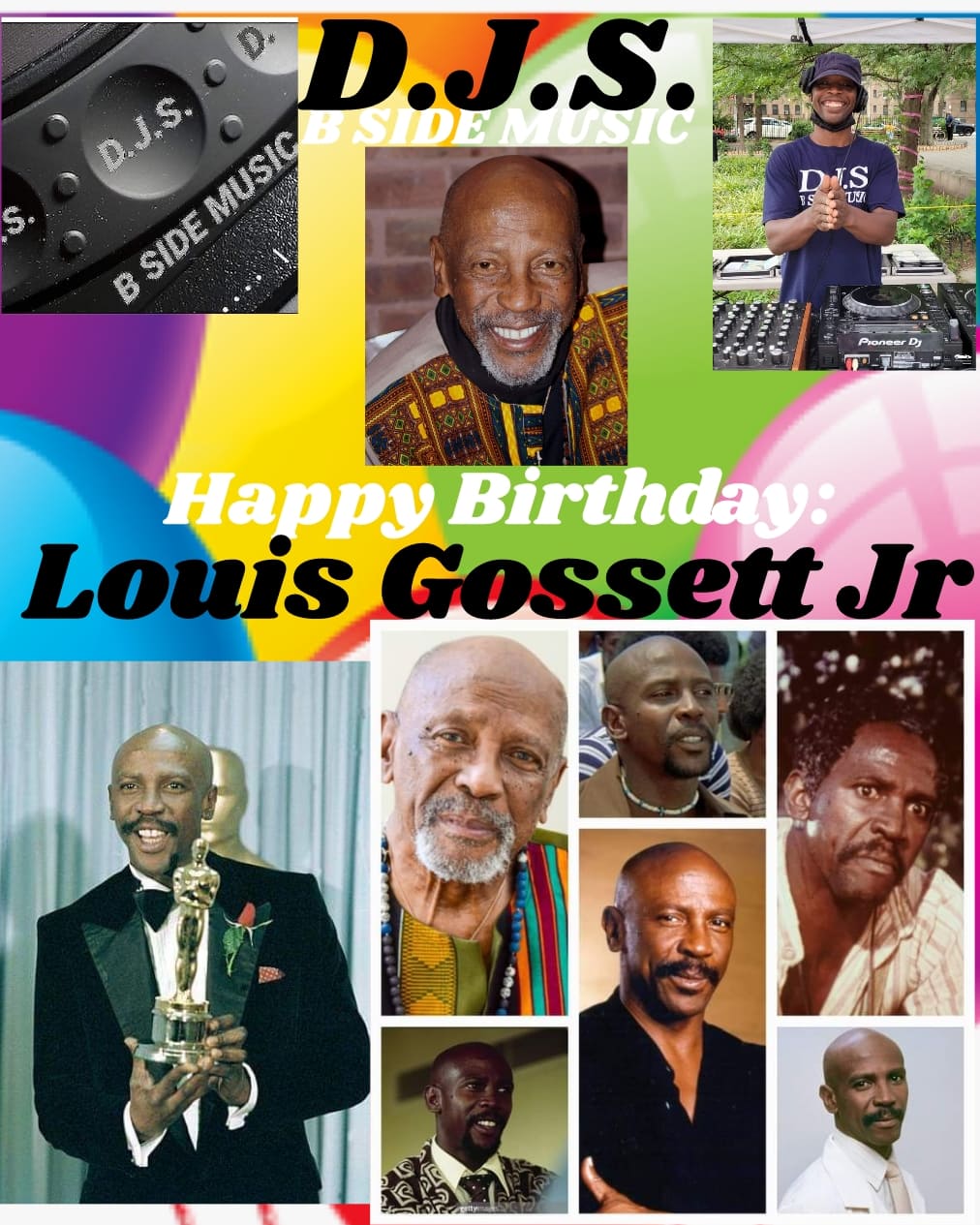 I(D.J.S.) saying Happy Birthday to Actor: \"LOUIS GOSSETT JR.\"!!!! 