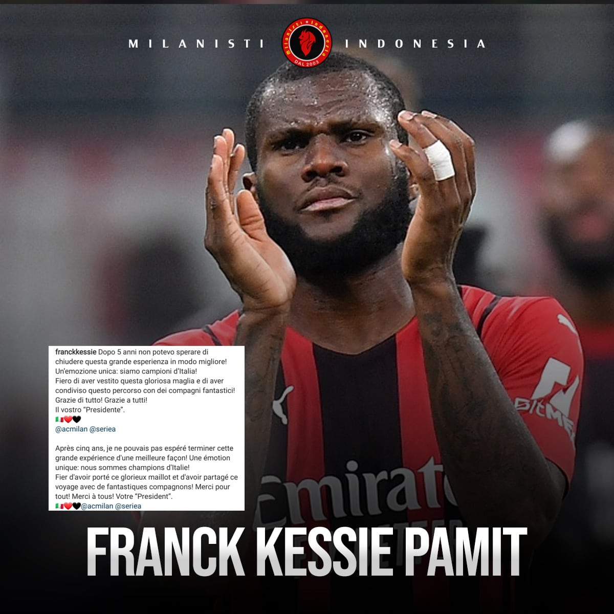 Kessie menyampaikan rasa bangganya telah 5 tahun berseragam hebat merah hitam dan menutup musim terakhirnya dengan gelar juara Italia. Dirinya juga mengungkapan rasa terimakasih nya untuk semua yang telah mendukungnya. Arrivederci Il Presidente 🔴⚫ ✊

Kalian sedih gak gaes?