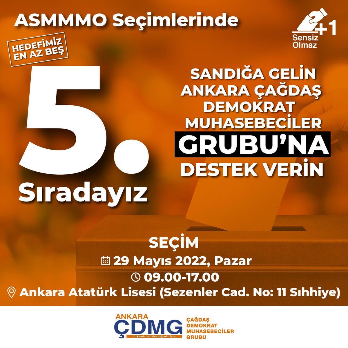 24. Olağan Genel Kurul Seçimi 29.05.2022 Pazar saat 09.00-17.00 arası Atatürk Lisesi'nde (Korkutreis Mah. Sezenler Sokak No:11 Sıhhiye-Çankaya’da yapılacaktir. T.C. numaralı nufüs cüzdanınızı veya T.C. numaralı ehliyetinizi getirmeyi unutmayınız.Oy pusulasında 5. sıradayız.