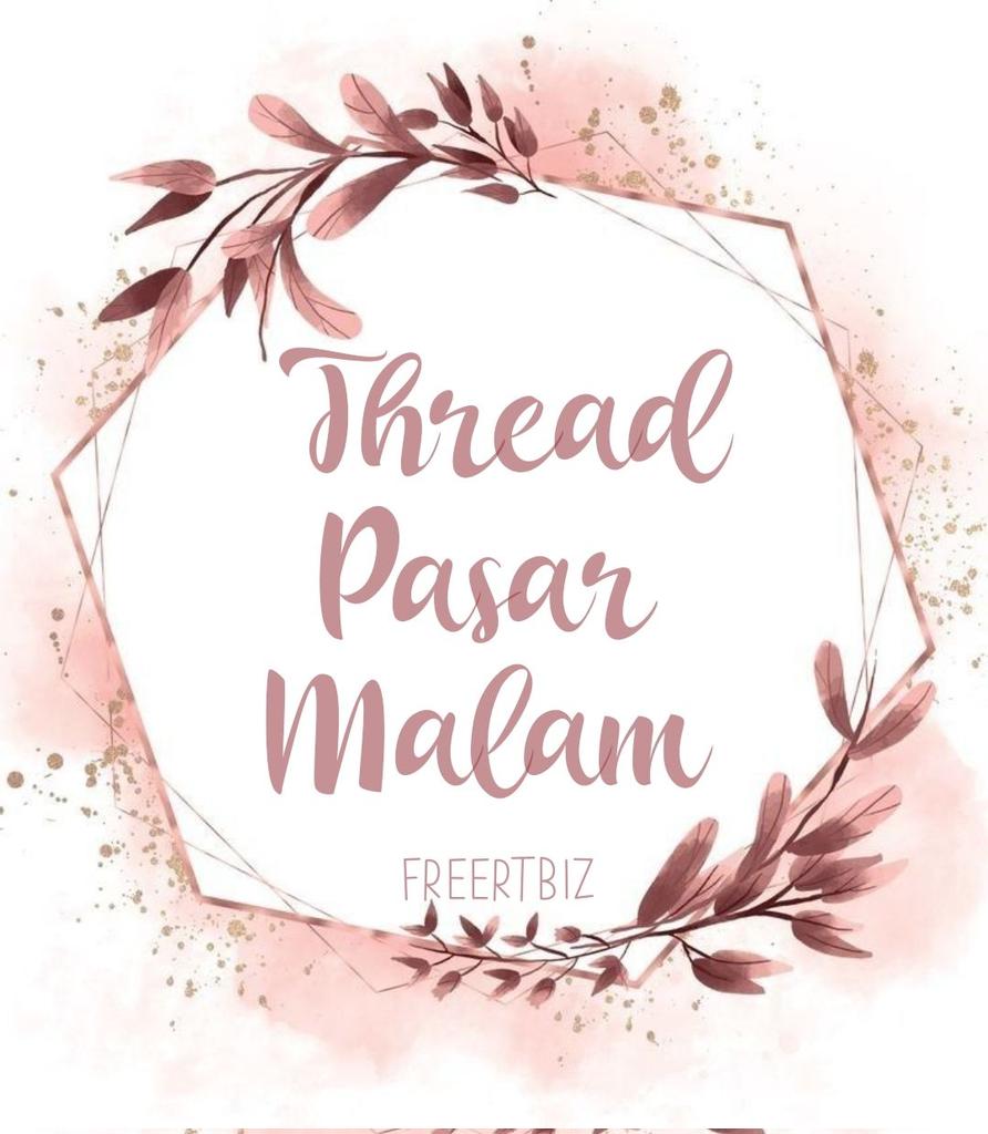THREAD PASAR MALAM 

Feel free to reply your business here and let’s support small business ☕