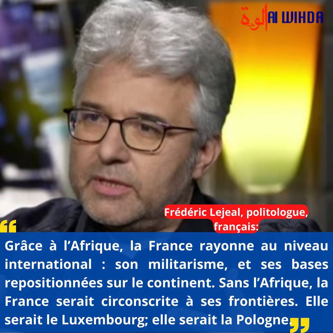 alwihdainfo's tweet image. Frédéric Lejeal, politologue français a affirmé sans ambage dans un entretien accordé au TV5MONDE que, la France sans l’Afrique, serait circonscrite à ses frontières. Elle serait le Luxembourg ou la Pologne.