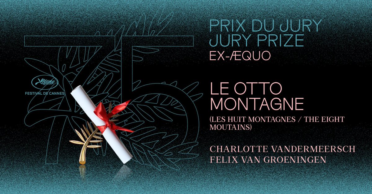 Le Prix du Jury ex-aequo attribué à LE OTTO MONTAGNE (LES HUIT MONTAGNES) de Charlotte VANDERMEERSCH et Felix VAN GROENINGEN 
#Cannes2022 #Palmares #Awards #LEOTTOMONTAGNE 
-
The Jury Prize ex-aequo goes to LE OTTO MONTAGNE by Charlotte VANDERMEERSCH and Felix VAN GROENINGEN