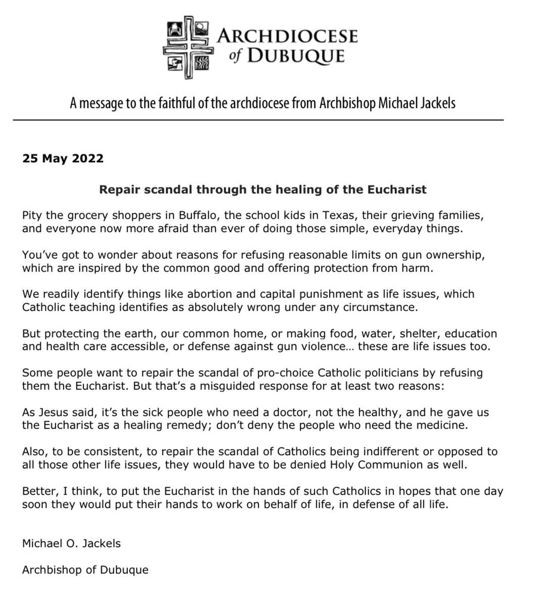 Oh: Catholic Archbishop Michael Jackels of Dubuque, Iowa is calling for gun control legislation…

…and also calling out fellow bishops who deny Communion to politicians because of their stance on abortion but not their stance on gun control, climate change, etc.