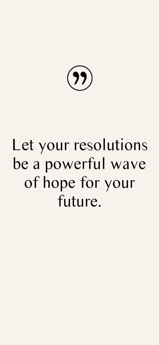 Let your resolutions be a powerful wave of hope for your future. 

#Quotes #PositiveQuotes #MotivationalQuotes #EncouragingWords #PositiveThinking
