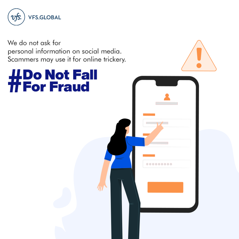 VFSGlobal's tweet photo. We do not ask you to share personal information on social media. Do not fall prey to scammers who lure unsuspecting people on public domains.  #DoNotFallForFraud (1/2) https://t.co/8DIWalAeXN