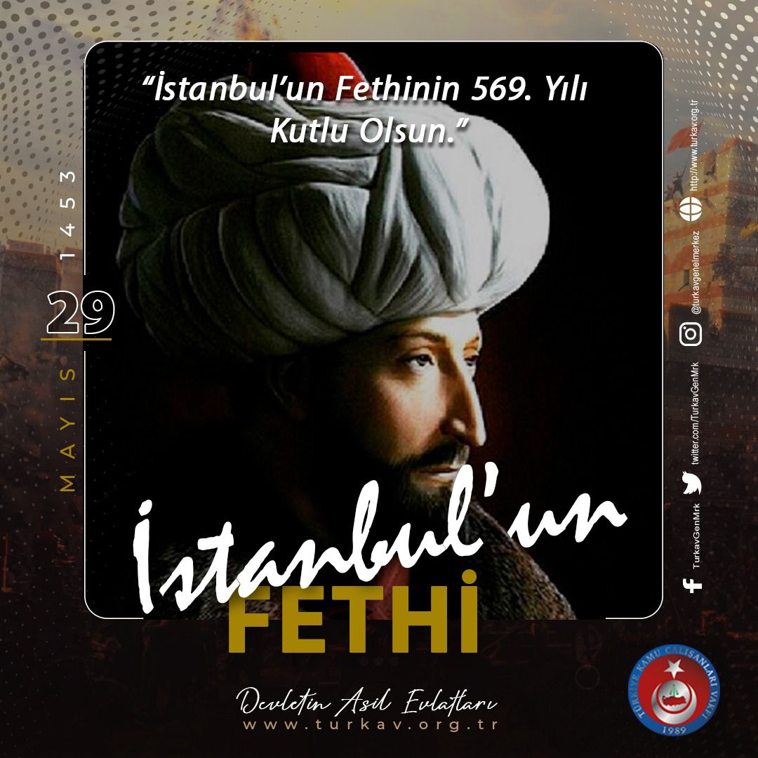 İstanbul’u sonsuza dek Türk Yurdu yapan fethin 569. yılı kutlu, Peygamber Efendimiz’in övgüsüne mazhar olan Ulu Kumandan Fatih Sultan Mehmet ve askerlerinin ruhları şad olsun. 

#29Mayıs1453
#İstanbulFethi
#DevletinAsilEvlatları 
#TÜRKAV