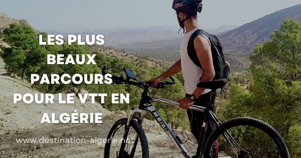 The most beautiful courses for mountain biking in Algeria #VTT #velo #Algeria #TravelAlgeria