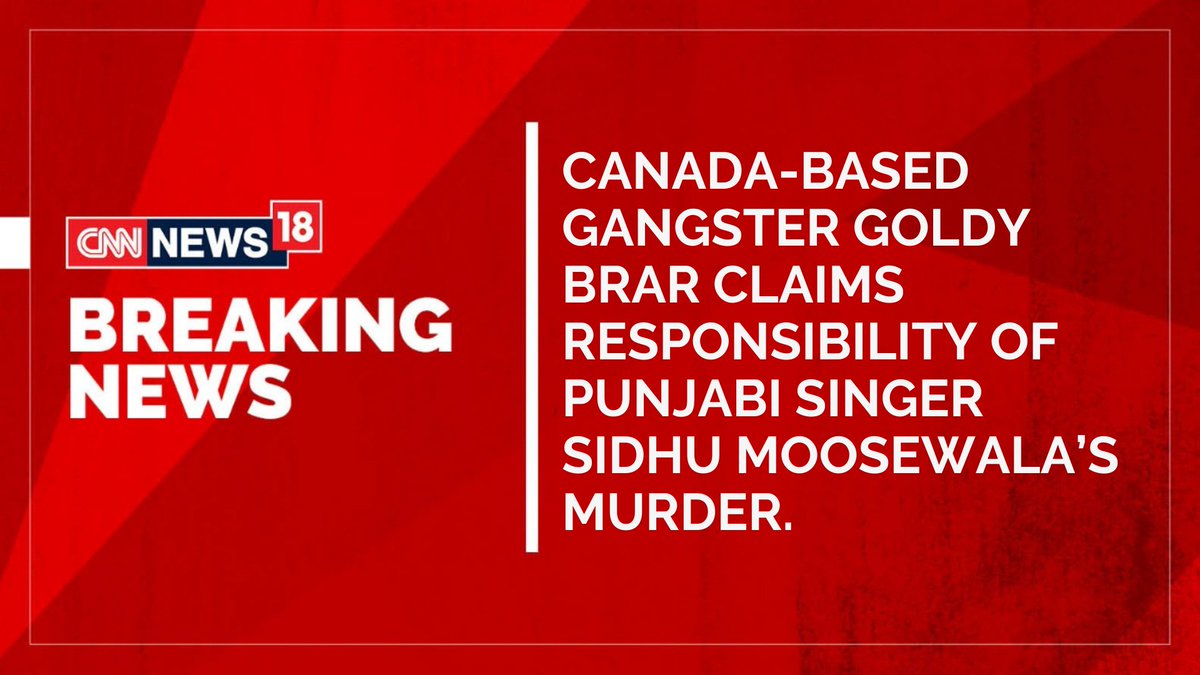 CNNnews18's tweet photo. #BREAKING | #sidhumoosewala #SidhuMoosewalaKilled 

Sidhu Moosewala murder: Gangster Lawrence Bishnoi aide Goldy Brar claims responsibility. https://t.co/vc5lGZEYp1