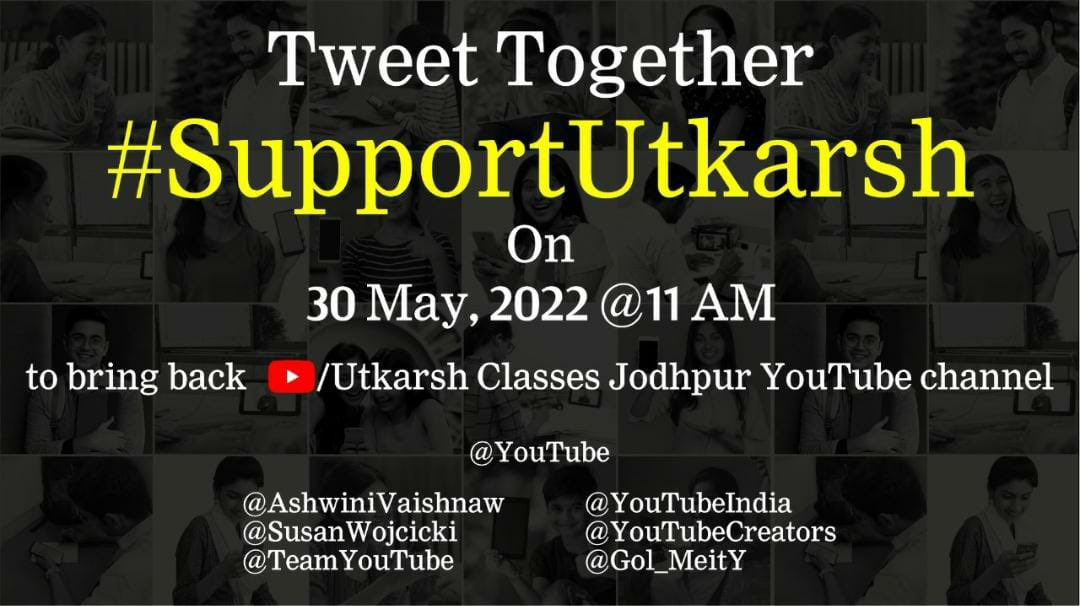 Utkarsh Youtube चैनल को वापस लाने की आप सब को निवेदन है कि कल 30मई को प्रातः11 बजे आप सभी को Twitter पर गूगल,यू-ट्यूब, सुंदर पिच्चई इत्यादि को टेग करते हुए #SupportUtkarsh हेश टेग का इस्तेमाल करते हुए Tweet करके अपने उत्कर्ष क्लासेस के यू-ट्यूब चैनल को वापस लाने की अपील करनी है🙏