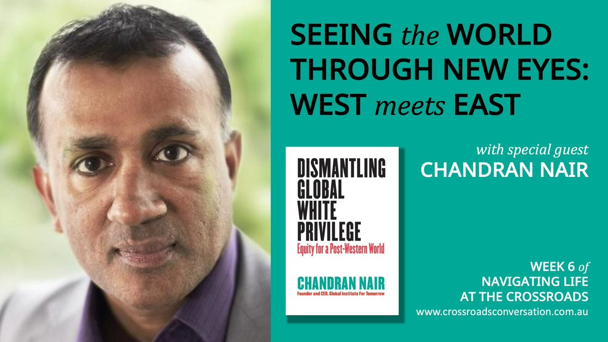 thecrossrds's tweet photo. Join us this Tuesday 31st May 6:00-9:00PM AEST in Melbourne and online for 'Seeing the World through New Eyes: When West Meets East', with special guest Chandran Nair @Cnomics author of: Dismantling Global White Privilege. Register here 👇https://t.co/ywTuMsL8a2 #Auspol2022 https://t.co/YScMNWfUBf