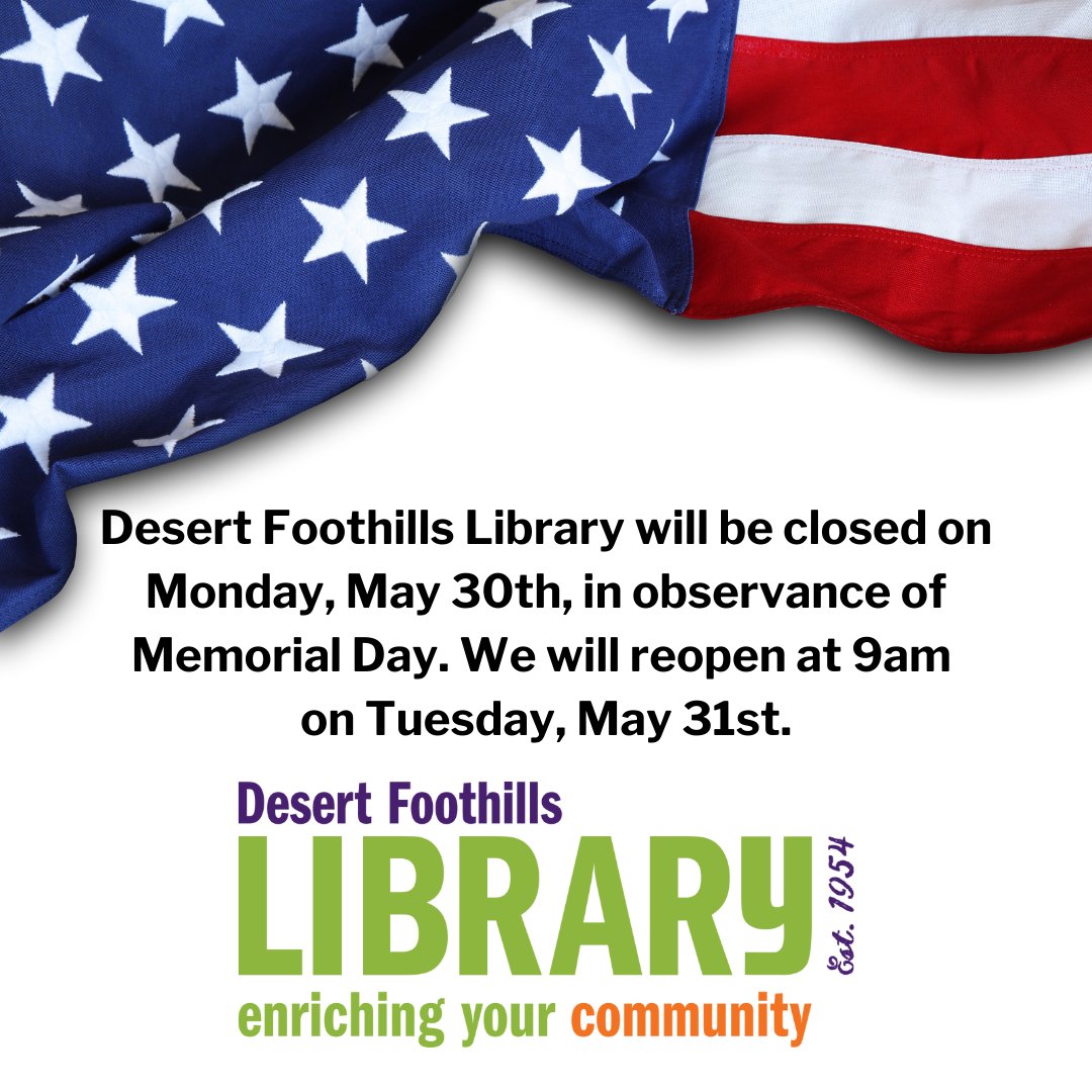 DFLibraryAZ's tweet photo. Desert Foothills Library will be closed on Monday, May 31st.  We reopen on Tuesday, May 31st.  DFL sends gratitude for those who served our country!
#EnrichingYourCommunity https://t.co/GhE8CY8nCk