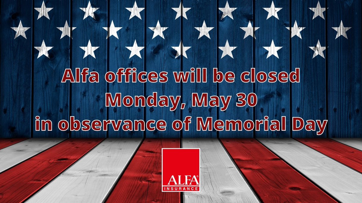 Alfa_Insurance's tweet photo. Alfa offices will be closed on Monday, May 30, in observance of Memorial Day. If you need immediate assistance, please contact our Customer Resource Center at 1-800-964-2532. #CallAlfa #MemorialDay https://t.co/dU4uhwKBOk