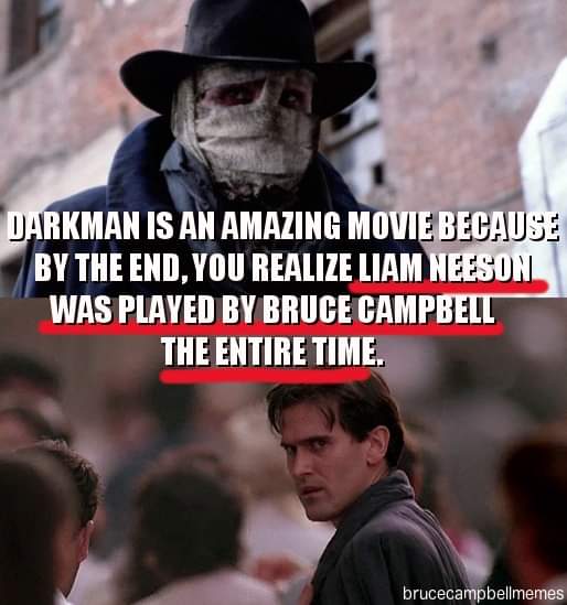 Hell yeah!
(By BruceCampbellmemes)
#Darkman #HorrorFamily