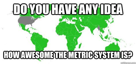 Seriously. #metricsystem