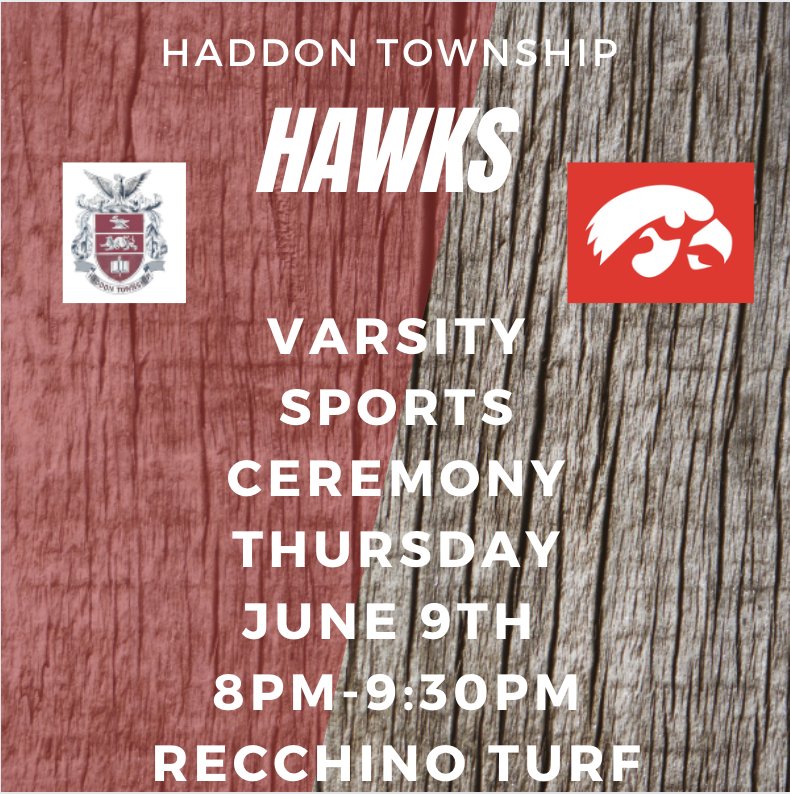 Varsity Sports Ceremony 
Thursday June 9th
8PM-930PM
Recchino Turf. Come celebrate with us. BYOC. (chair) FlyHighHawks!
<a href="/HadTwpTennis/">HT Tennis</a>
<a href="/brianmadden16/">Green2TeeGolfAcademy</a>
<a href="/HThawksbaseball/">HT Hawks Baseball</a> <a href="/HTGLAX/">HTHS Girls Lacrosse</a> <a href="/RowingHt/">HTRowing</a> <a href="/_htsd/">Haddon Township Schools</a> <a href="/htblax/">Haddon Township Boys Lacrosse</a> <a href="/HAWKFARNHAM/">HT Hawks Wrestling</a> <a href="/HaddonTwpFB/">Haddon Township Football</a> <a href="/HoopsHawks/">Lady Hawks Hoops</a> <a href="/HADDONTWPHOOPS/">HAWKS Basketball</a> <a href="/htgirlssoccer/">HT GIRLS SOCCER</a>