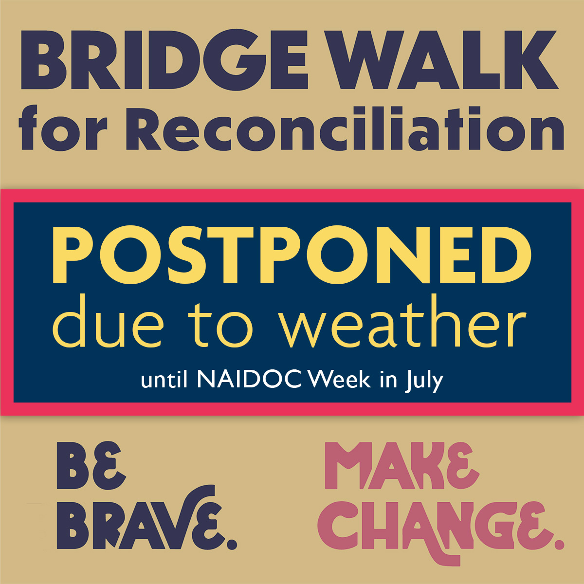 BRIDGE WALK POSTPONED
Unfortunately due to the forecast of rough weather, tomorrow's Bridge Walk for Reconciliation (Tuesday, 31 May) has been postponed until NAIDOC Week in early July. Further details to follow, closer to the event.
Apologies for any inconvenience.
