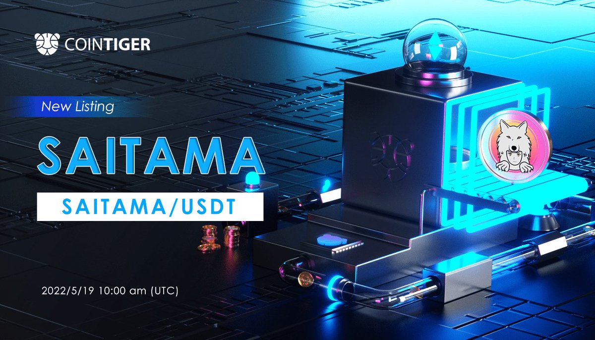 100xmeems's tweet photo. 📢#CoinTigerNewListing
 
#SAITAMA/USDT will be available on #CoinTiger at 10:00 am on 19 May 2022 (UTC).
@inusaitama
 
🌟Website: https://t.co/AL9mANy7dw
🌟Telegram: https://t.co/u3cKMfHWto
 
🔥Details: https://t.co/oEJWyZRT0G https://t.co/otxugDzboQ https://t.co/mDAa2mFGGM