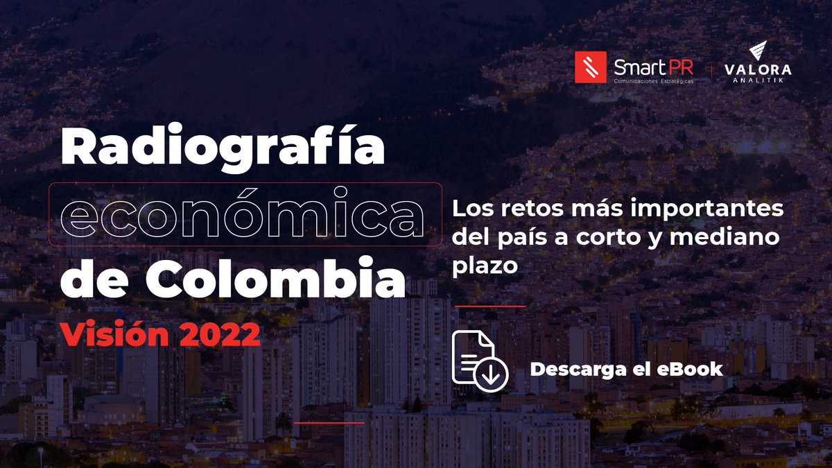AgenciaSmartPR's tweet photo. Ya está disponible el #ebook:
Radiografía Económica de Colombia visión 2022.
Un documento clave para comprender cuáles son los segmentos que impulsan la economía nacional y dónde hay oportunidades para mejorar.
Descárgalo en: https://t.co/TceqHMsfh3
#SmartPR @ValoraAnalitik https://t.co/kQvDmPNoRp