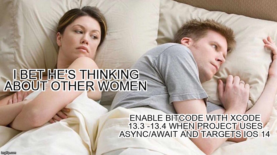 overflow_meme's tweet image. Enable bitcode with Xcode 13.3 -13.4 when project uses async/await and targets iOS 14 stackoverflow.com/questions/7227… #swiftpackagemanager #bitcode #swift #ios #xcode
