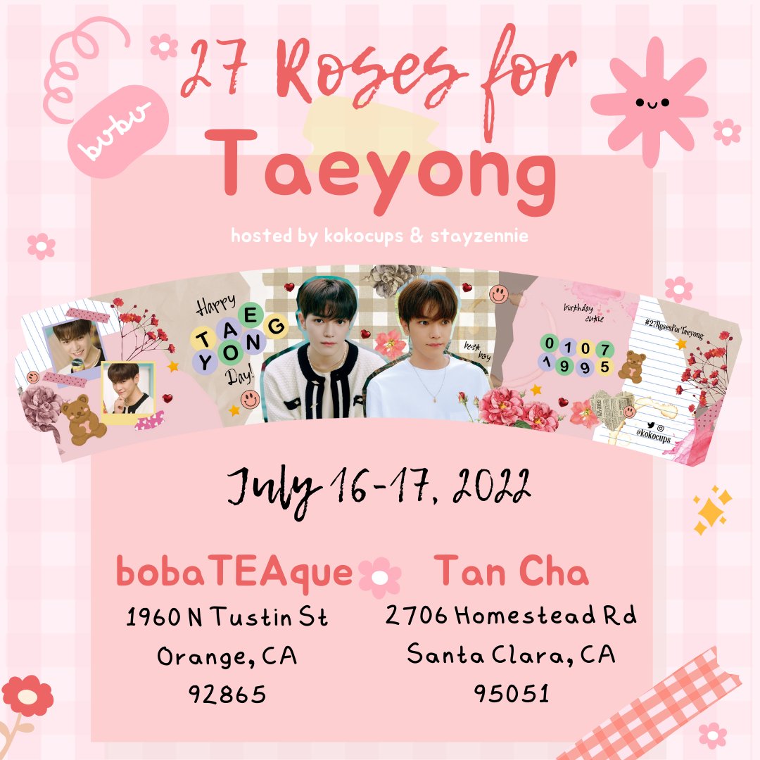 🌹 27 Roses for Taeyong🌹

A birthday cupsleeve event for NCT's rose, Lee Taeyong!

🗓 July 16-17, 2022

⏰️ Sat 1-6 PM 
⏰️ Sun 12-5 PM

📍BobaTEAque
1960 N Tustin St
Orange, CA 92865
📍Tan Cha
2706 Homestead Rd
Santa Clara, CA 95051

Pre-orders and more details coming soon!