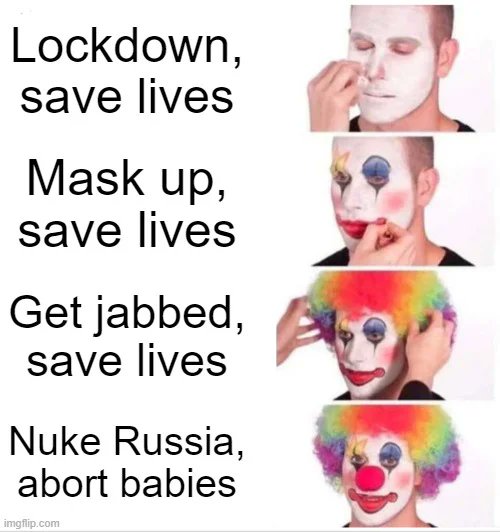 TasLa71's tweet photo. #COVID19 #masks, #lockdowns and #jabs sAvE LiFes!!11 EvEN IF iT's jUsT ONe, it'S wORTh iT!!111

Now let's #abort #babies and #nuke #Russia. https://t.co/dMPRdNATLZ