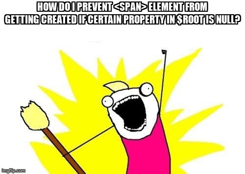 overflow_meme's tweet image. How do I prevent &amp;lt;span&amp;gt; element from getting created if certain property in $root is null? stackoverflow.com/questions/7227… #knockoutjs #razor