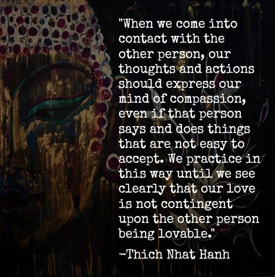 ... Our love is not contingent upon the other person being lovable.

-Thich Nhat Hanh

#JustLove https://t.co/iLzyBFKb9D