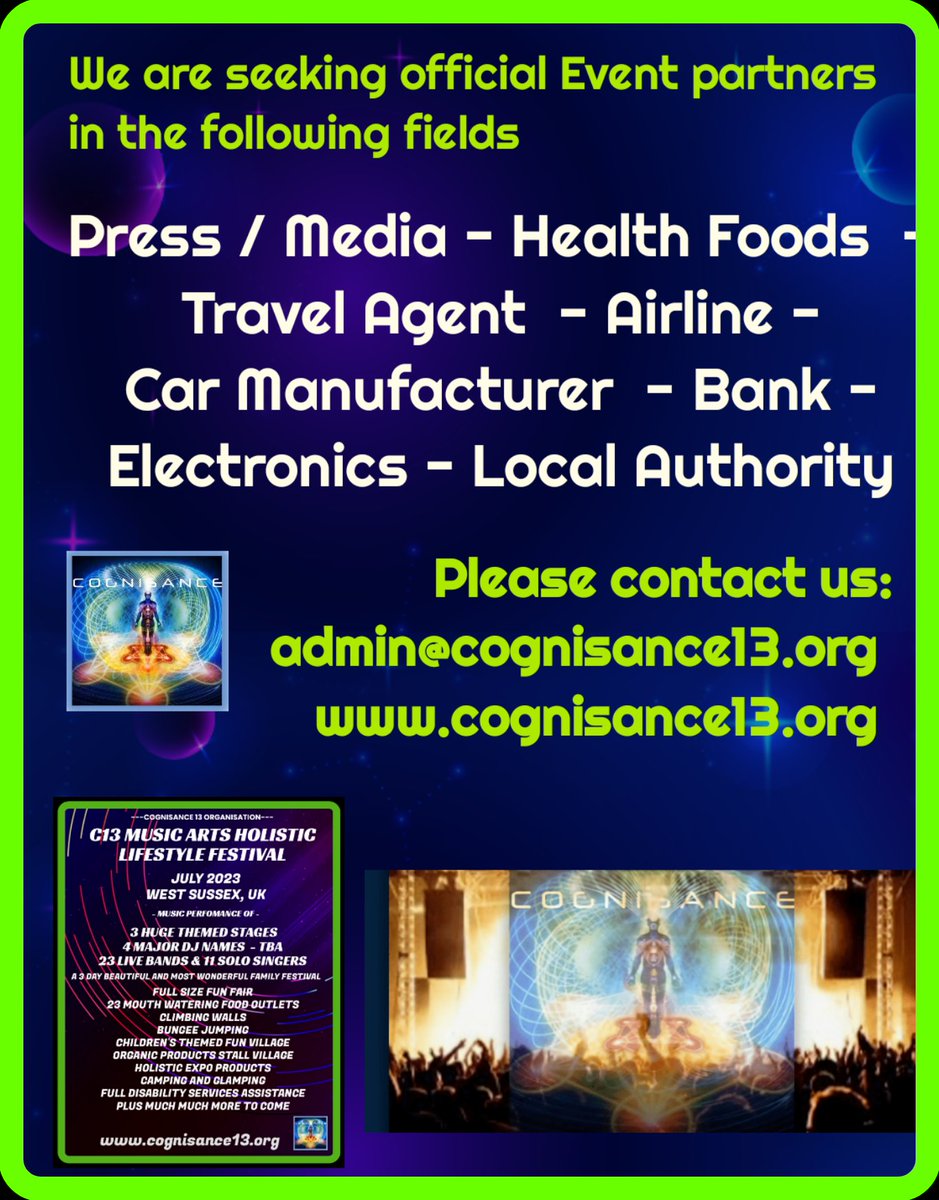 WE ARE SEEKING OFFICIAL EVENT PARTNERS FOR OUR FESTIVAL 
"C13 MUSIC ARTS HOLISTIC LIFESTYLE FESTIVAL", JULY 2023
WEST SUSSEX, UK