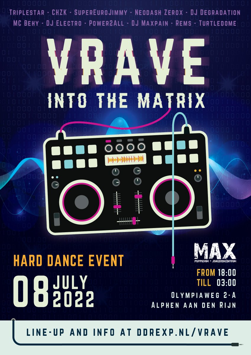 July 8th - Alphen Aan Den Rijn, Netherlands.
I'll play with even more cool people!
<a href="/NeodashZerox/">Neodash Zerox / #NDXJCL</a>, @Turtledome_ITG, <a href="/DJ_Triplestar/">TriplestarDJ</a>, <a href="/Power2All/">Power2All</a>, <a href="/MaxPainNL/">DJ MaxPain</a>, <a href="/chzkcake/">CHZK</a>, Rems, SuperEuroJimmy, DJ Electro and MC Behy! - More info: ddrexp.nl/vrave-3/