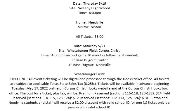 Baseball playoffs start Thursday at Sweeny High School at 6:00pm. vs. Sinton. All Tickets: $5.00
Game 2 (and 3 if necessary) will be Saturday at Whataburger Field, Corpus Christi at 4:00pm (second game to follow). See below regarding details about tickets and seating.