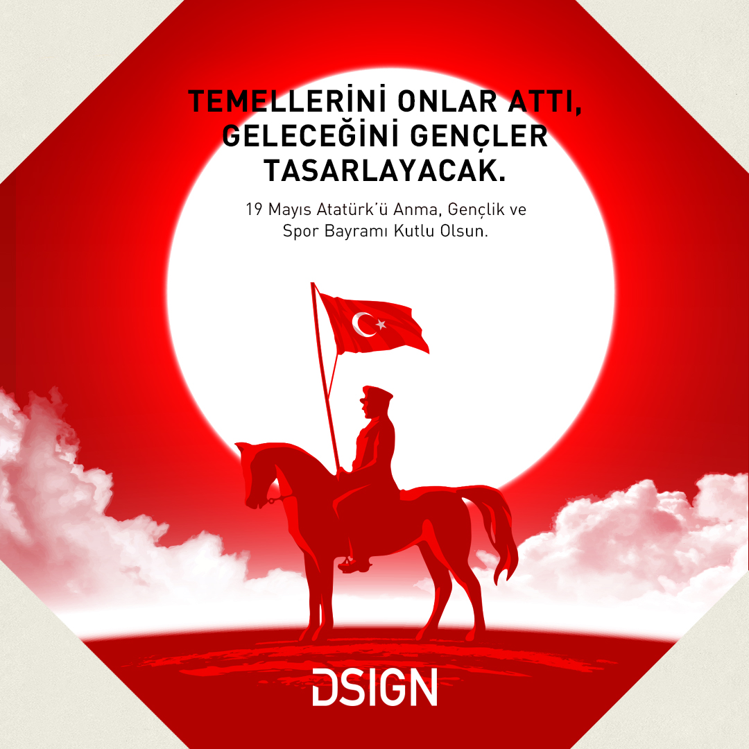 Temellerini onlar attı, geleceğini gençler tasarlayacak. #19Mayıs Atatürk’ü Anma, Gençlik ve Spor Bayramı kutlu olsun!

#Dsign